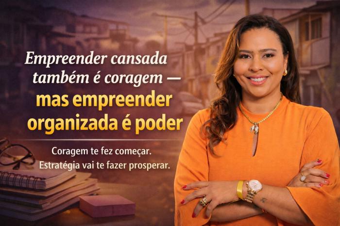 Empreender cansada também é coragem